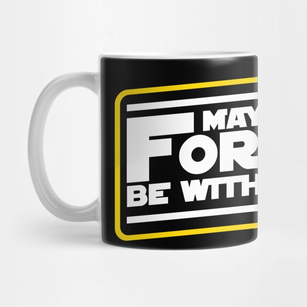 May The Force Be With You Slogan by Cinestore Merch